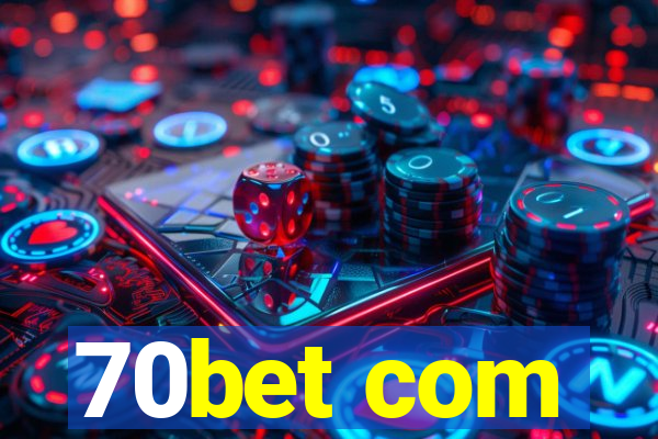 70bet com